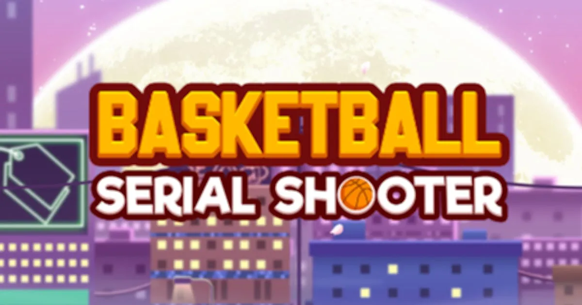 Basketball Serial Shooter