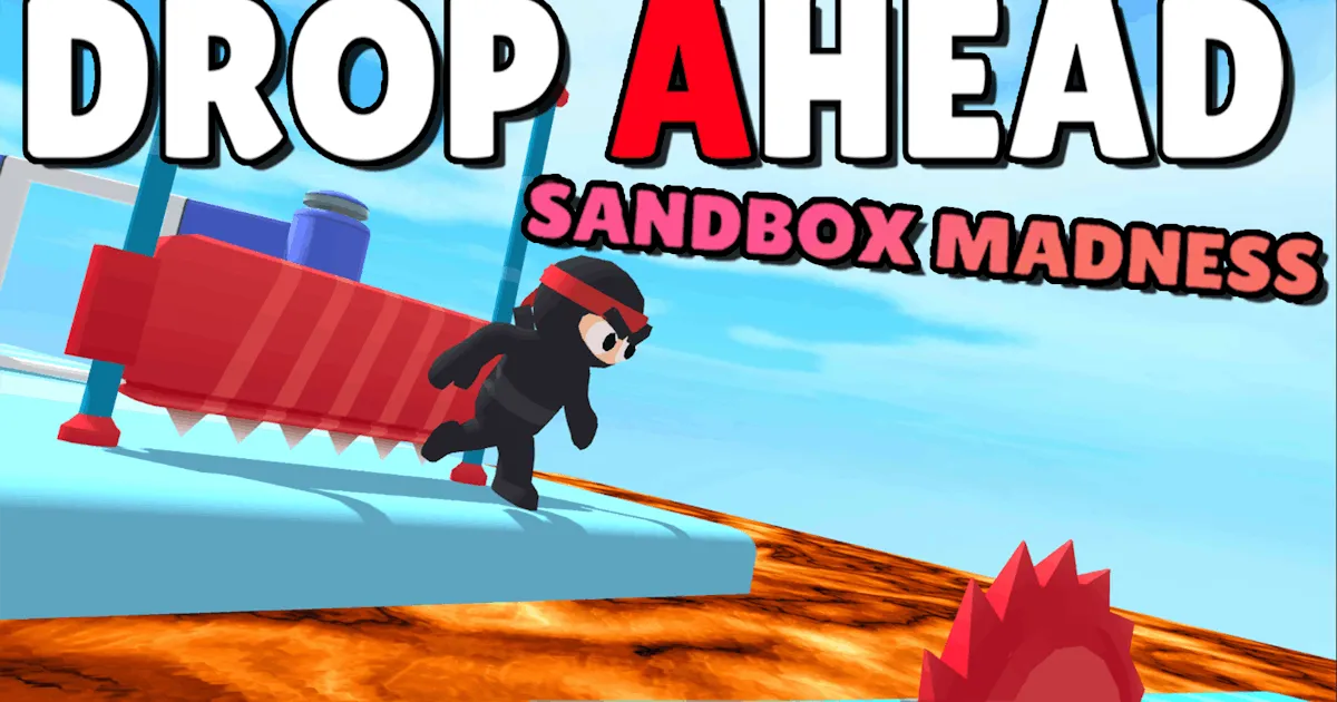 Drop Ahead: Sandbox Madness