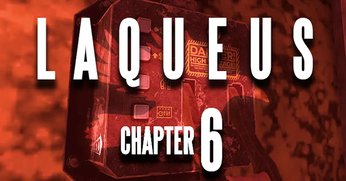 Laqueus Escape: Chapter VI