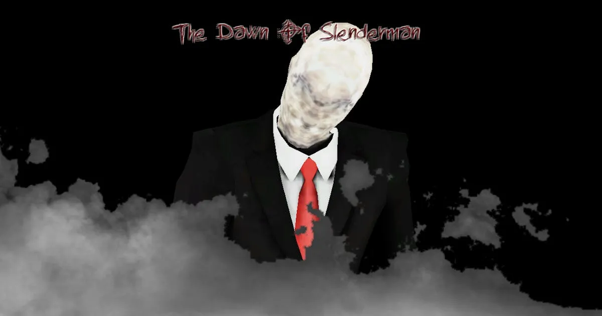 The Dawn of Slenderman